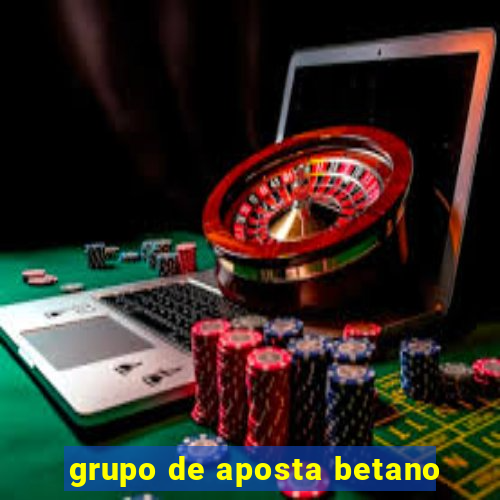 grupo de aposta betano